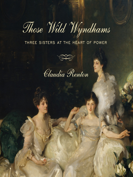 Title details for Those Wild Wyndhams by Claudia Renton - Available